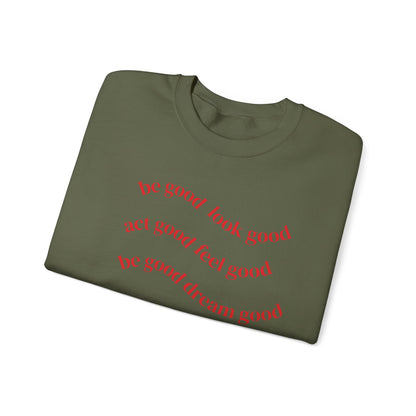 Cozy Inspirational Sweatshirt - "Be Good, Look Good, Act Good, Feel Good, Dream Good" SCCKSMLY INSPIRE SWEATSHIRT