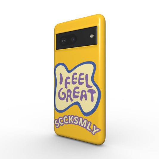 Yellow "I FEEL GREAT" Tough Phone Case For Google Pixel 10, 10 pro & 10 pro XL