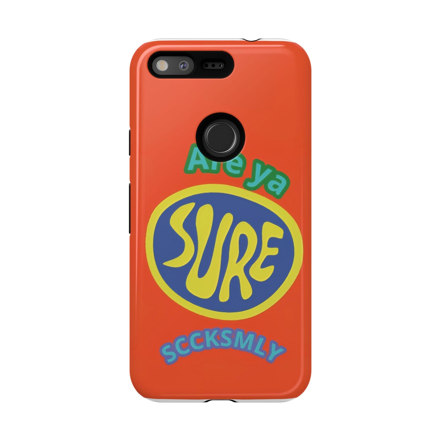 Orange "ARE YA SURE" Tough Phone Case for Google Pixel