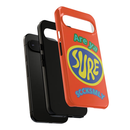 Orange "ARE YA SURE" Tough Phone Case for Google Pixel