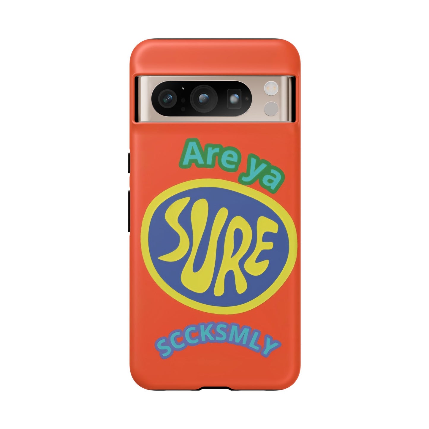 Orange "ARE YA SURE" Tough Phone Case for Google Pixel