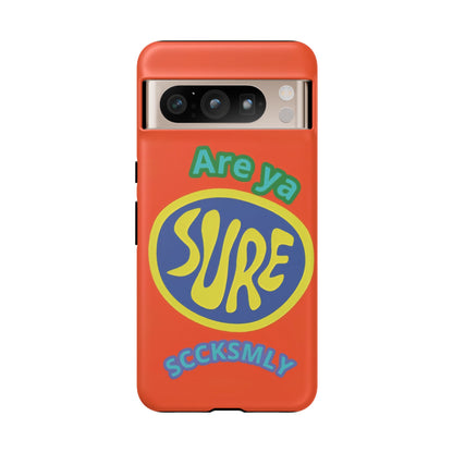 Orange "ARE YA SURE" Tough Phone Case for Google Pixel