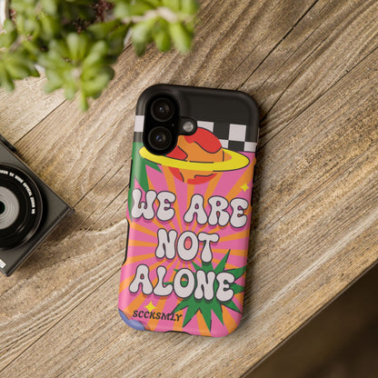 WE ARE NOT ALONE Tough Phone Case for Apple