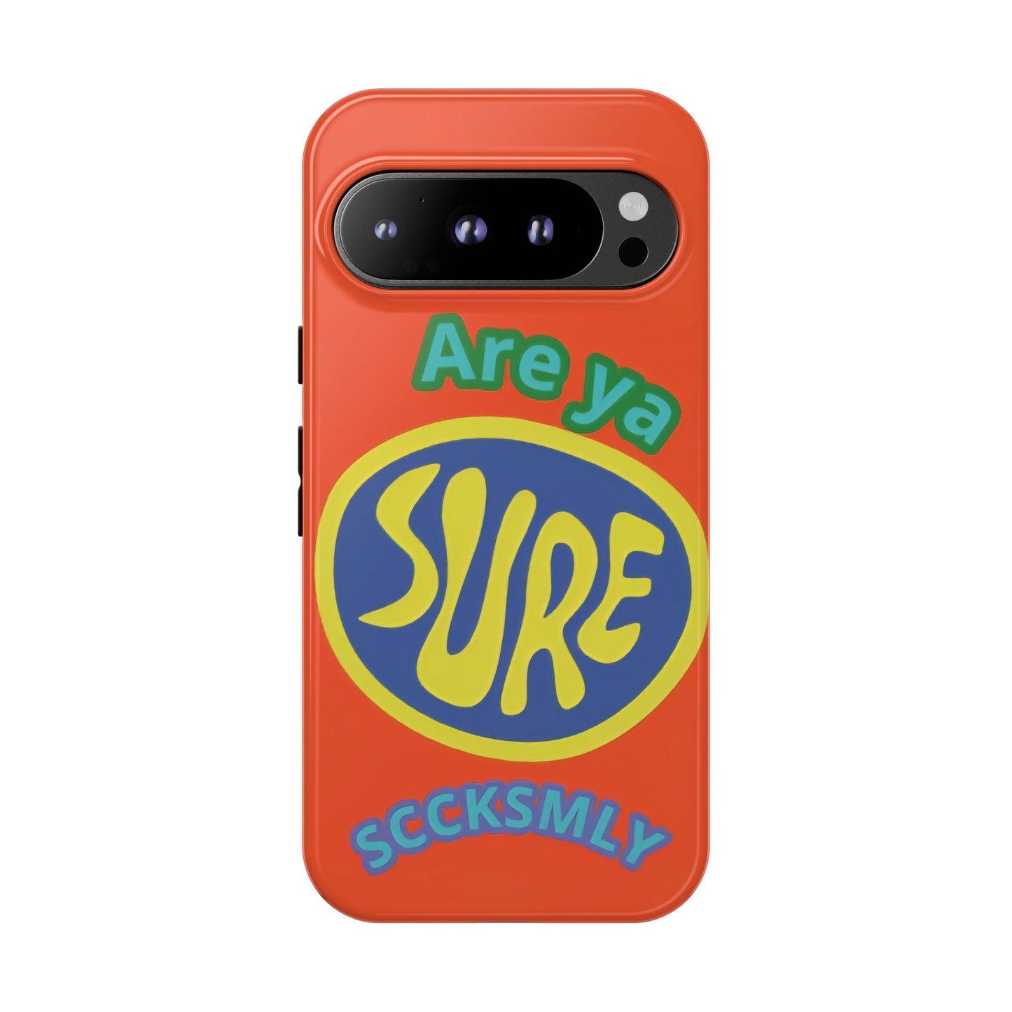 Orange "ARE YA SURE" Tough Phone Case for Google Pixel