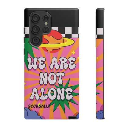 WE ARE NOT ALONE Tough Phone Case for Samsung