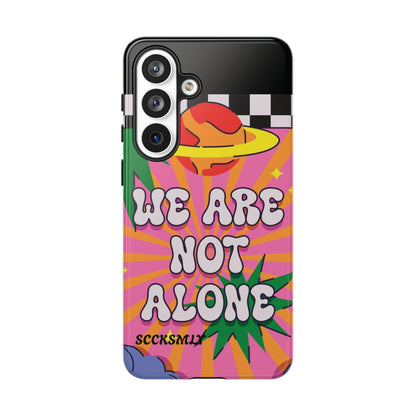 WE ARE NOT ALONE Tough Phone Case for Samsung