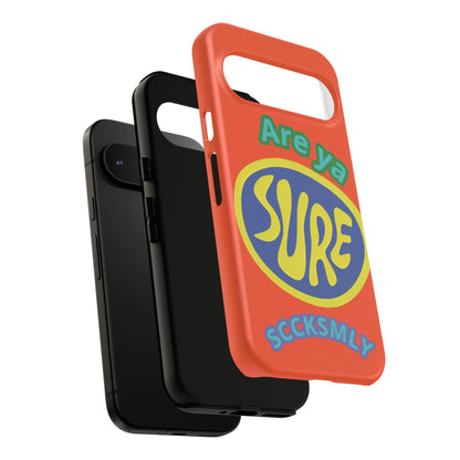 Orange "ARE YA SURE" Tough Phone Case for Google Pixel