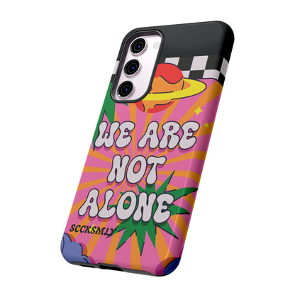 WE ARE NOT ALONE Tough Phone Case for Samsung