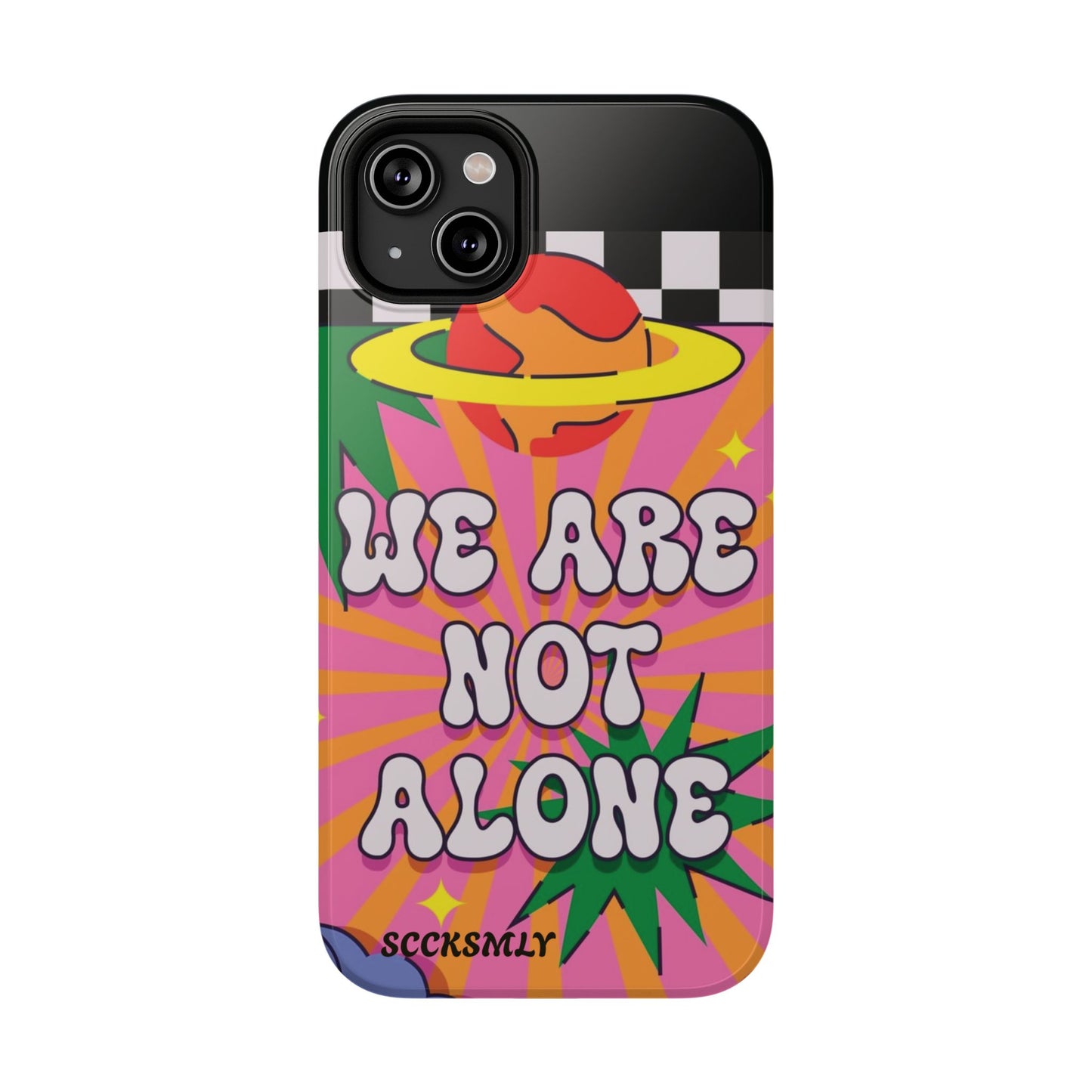 WE ARE NOT ALONE Tough Phone Case for Apple