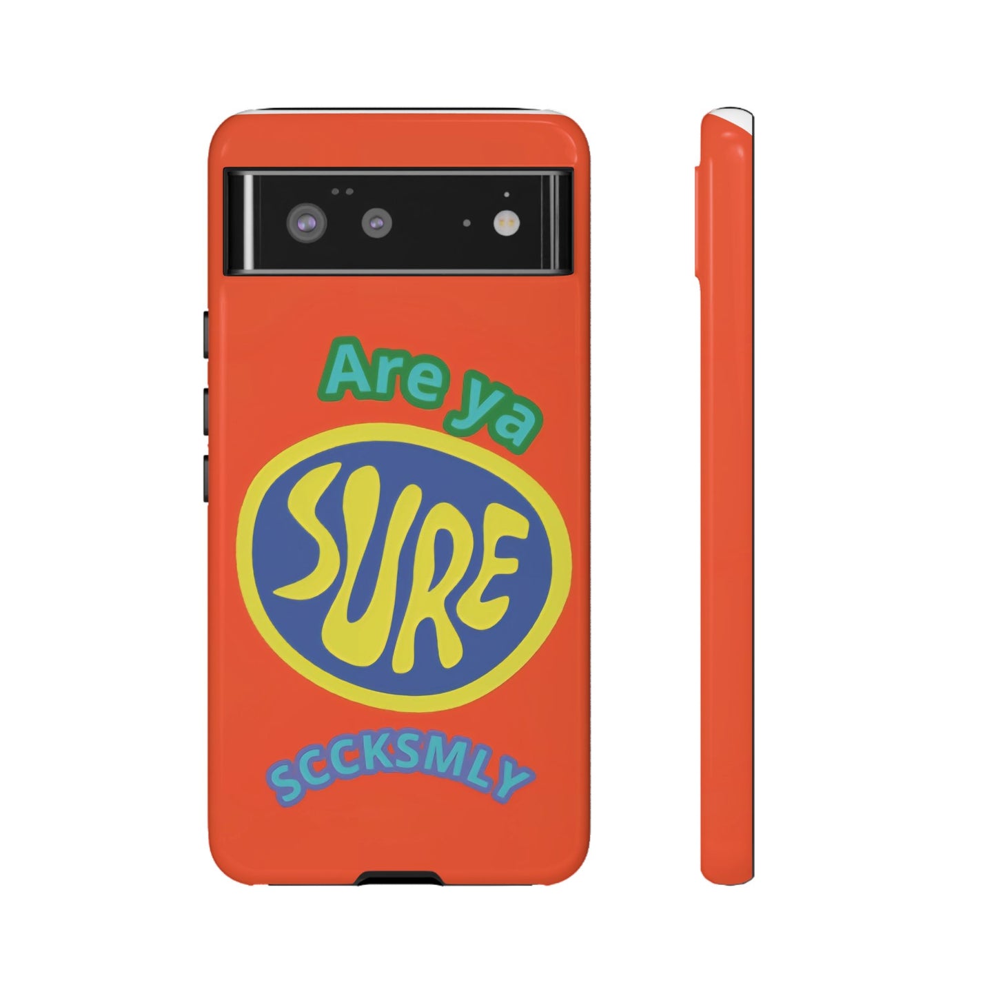 Orange "ARE YA SURE" Tough Phone Case for Google Pixel