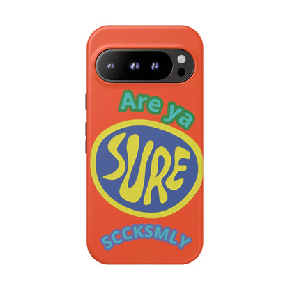 Orange "ARE YA SURE" Tough Phone Case for Google Pixel