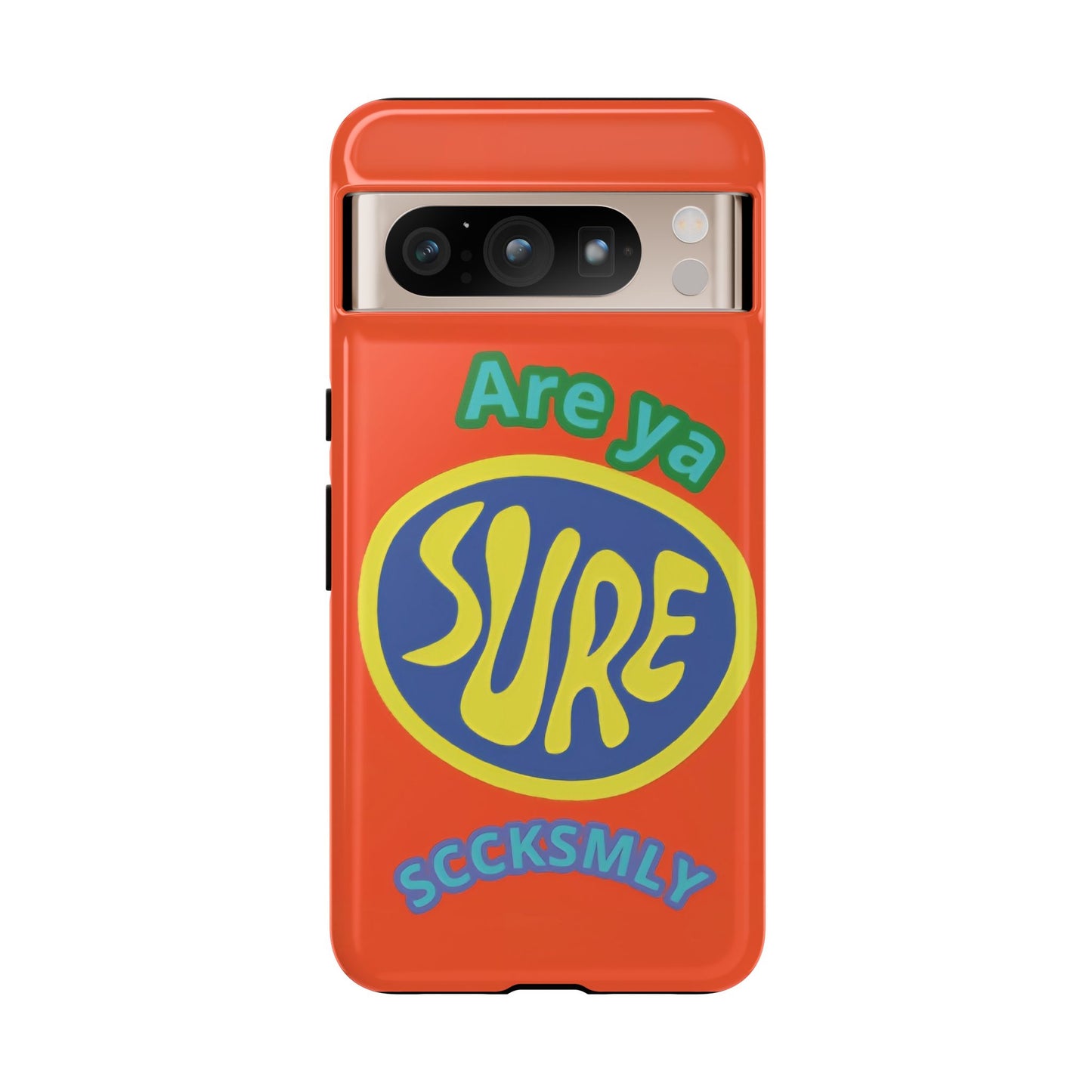 Orange "ARE YA SURE" Tough Phone Case for Google Pixel