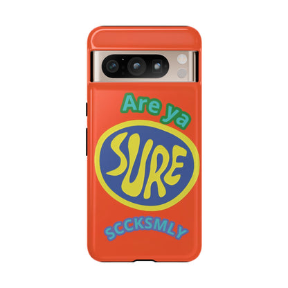 Orange "ARE YA SURE" Tough Phone Case for Google Pixel